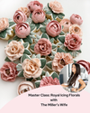 Master Class: Royal Icing Florals with The Miller's Wife